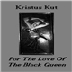 Kristus Kut - For The Love Of The Black Queen