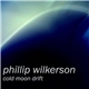 Phillip Wilkerson - Cold Moon Drift